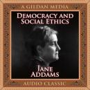Democracy and Social Ethics Audiobook