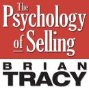 Psychology of Selling: Increase Your Sales Faster and Easier Than You Ever Thought Possible, Brian Tracy