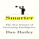 Smarter: The New Science of Building Brain Power Audiobook