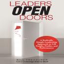 Leaders Open Doors: A Radically Simple Leadership Approach to Lift People, Profits, and Performance Audiobook