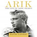 ARIK: The Life of Ariel Sharon Audiobook
