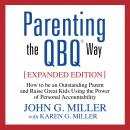 Parenting the QBQ Way: How to be an Outstanding Parent and Raise Great Kids Using the Power of Perso Audiobook