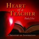 Heart a Teacher: A Treasury of Inspiration, Paula J. Fox