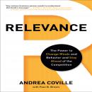 Relevance: The Power to Change Minds and Behavior and Stay Ahead of the Competition Audiobook