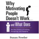 Why Motivating People Doesn't Work...and What Does: The New Science of Leading, Energizing, and Enga Audiobook