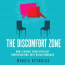 The Discomfort Zone: How Leaders Turn Difficult Conversations Into Breakthroughs Audiobook