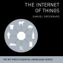 The Internet of Things: The MIT Press Essential Knowledge Series Audiobook