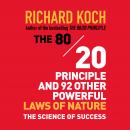 The 80/20 Principle and 92 Other Powerful Laws of Nature: The Science of Success Audiobook