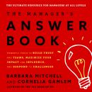 The Manager's Answer Book: Powerful Tools to Build Trust and Teams, Maximize Your Impact and Influen Audiobook