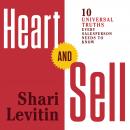 Heart and Sell: 10 Universal Truths Every Salesperson Needs to Know