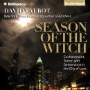 Season of the Witch: Enchantment, Terror, and Deliverance in the City of Love, David Talbot