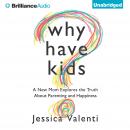 Why Have Kids? Audiobook