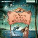 The Secret of the Water Knight Audiobook