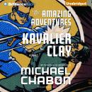 The Amazing Adventures of Kavalier & Clay Audiobook
