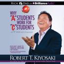 Why 'A' Students Work for 'C' Students and 'B' Students Work for the Government: Rich Dad's Guide to Financial Education for Parents, Robert T. Kiyosaki