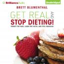 Get Real and Stop Dieting! Audiobook