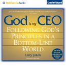 Cover of God is My CEO: Following God's Principles in a Bottom-Line World