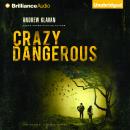 Crazy Dangerous Audiobook