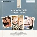 Raising Your Kids to Love the Lord
