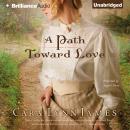 A Path Toward Love Audiobook