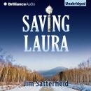 Saving Laura: A Novel, Jim Satterfield