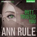 But I Trusted You Audiobook