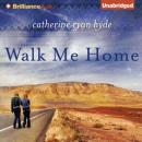 Walk Me Home Audiobook