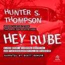 Hey Rube: Blood Sport, The Bush Doctrine, and the Downward Spiral of Dumbness Audiobook