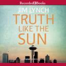 Truth Like the Sun Audiobook