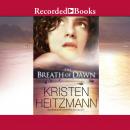 Breath of Dawn, Kristen Heitzmann
