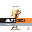 Adam's Curse: A Future Without Men Audiobook