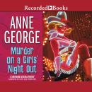 Murder on a Girls' Night Out, Anne George