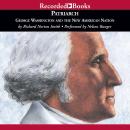 Patriarch: George Washington and the New American Nation Audiobook