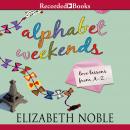 Alphabet Weekends: Love on the Road from A to Z Audiobook