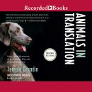 Animals in Translation: Using the Mysteries of Autism to Decode Animal Behavior Audiobook