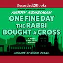 One Fine Day the Rabbi Bought a Cross Audiobook