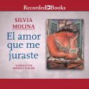 El Amor que me juraste Audiobook