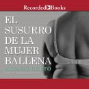 [Spanish] - El susurro de la mujer ballena (The Whisper of the Whale Woman)