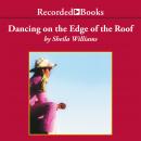 Dancing on the Edge of the Roof Audiobook