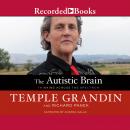 Autistic Brain: Thinking Across the Spectrum, Richard Panek, Temple  Speaker Grandin