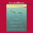 The Serpent Came to Gloucester Audiobook