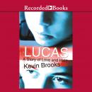 Lucas: A Story of Love and Hate Audiobook