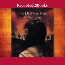 To Destroy You is No Loss: The Odyssey of a Cambodian Family Audiobook