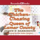 Chicken-Chasing Queen of Lamar County Audiobook