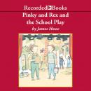 Pinky and Rex and the School Play Audiobook