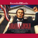 Abraham Lincoln : The Life of America's 16th President Audiobook