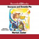 Sourpuss and Sweetie Pie Audiobook