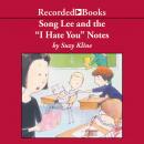 Song Lee and the I Hate You Notes Audiobook