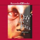 Day of Tears: A Novel in Dialogue Audiobook