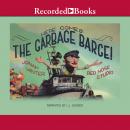 Here Comes the Garbage Barge Audiobook